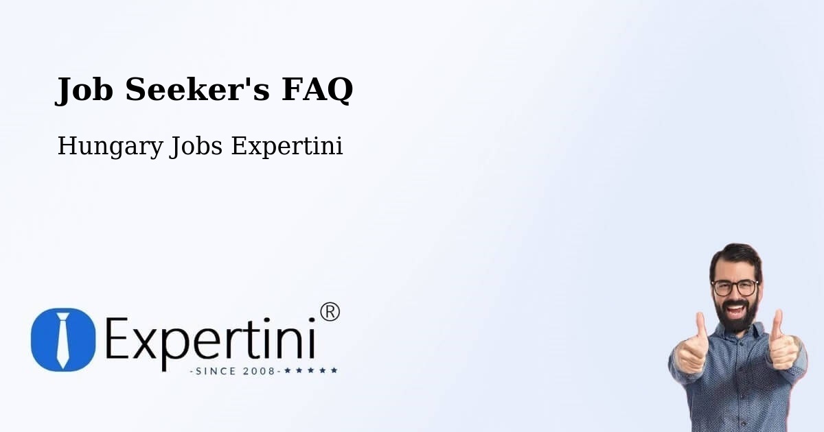 Job Seeker FAQ – Csopak - Hungary Jobs Expertini