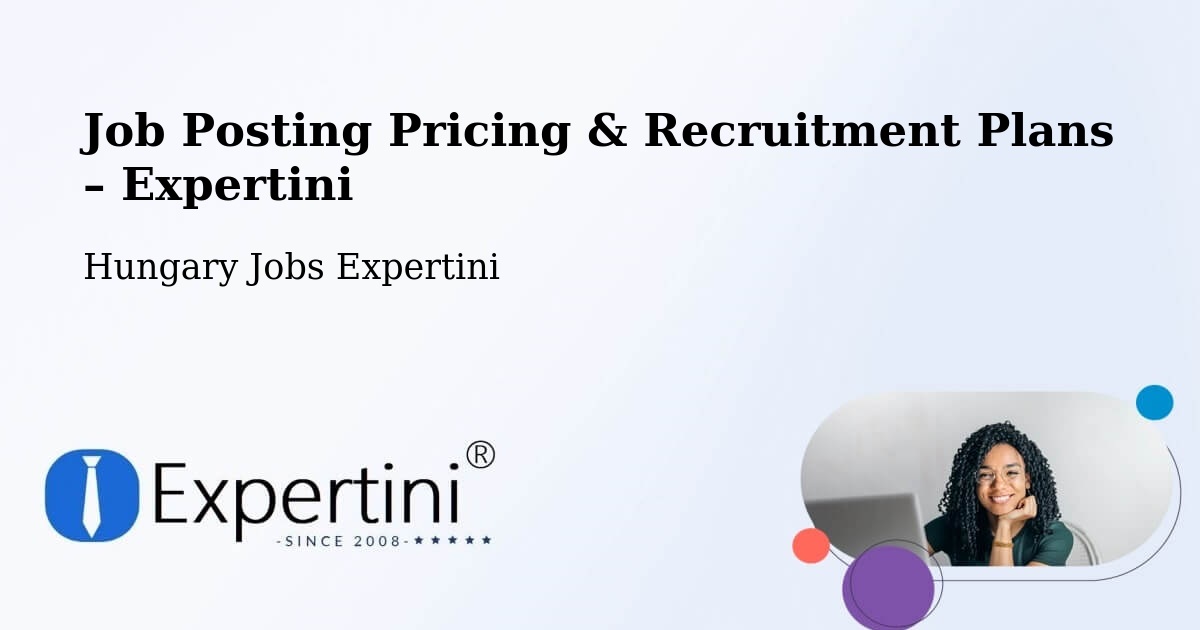 Job Posting Pricing & Recruitment Plans – Csopak - Csopak, Hungary Jobs Expertini
